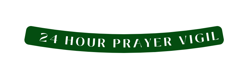 24 hour prayer vigil