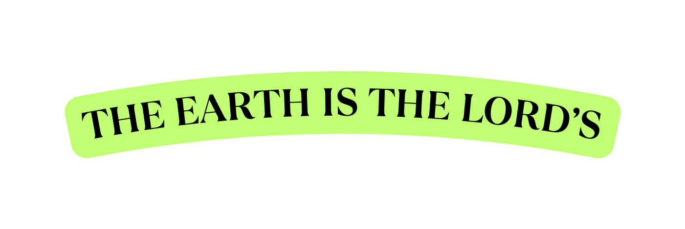 The earth is the lord s